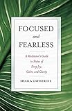 Image de Focused and Fearless: A Meditator's Guide to States of Deep Joy, Calm, and Clarity (English Edition)