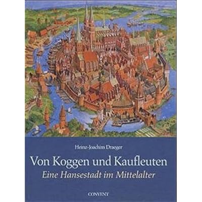 Von Koggen und Kaufleuten: Eine Hansestadt im Mittelalter