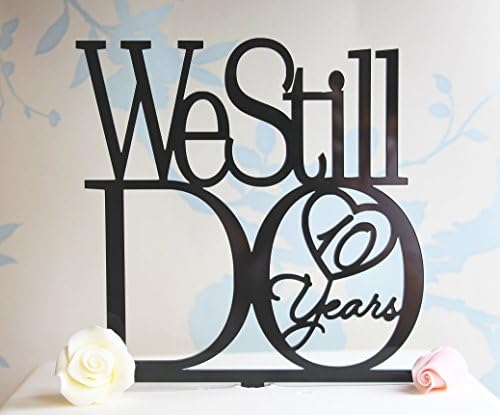We Still Do 10 Years - Acrylic Wedding Anniversary Cake Topper (Mirror Gold)