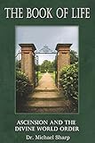 The Book of Life: Ascension and the Divine World Order by 