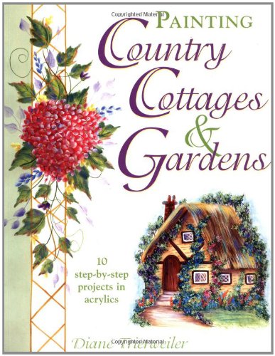 Painting Country Cottages and Gardens livre