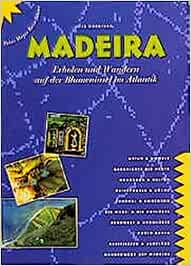 Madeira, Erholung und Wandern auf der Blumeninsel im Atlantik, Jojo Cobbinah
