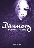 Bücher Neuerscheinungen 2022 - Dannory - Dunkle Träume von Andrea Kai