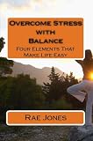 Image de Overcome Stress with Balance; Four elements that make life easy. (English Edition)