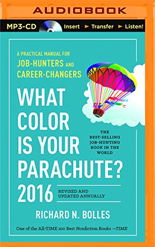 What Color Is Your Parachute? 2016: A Practical Manual for Job-Hunters and Career-Changers