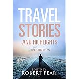 Travel Stories and Highlights: 2017 Edition