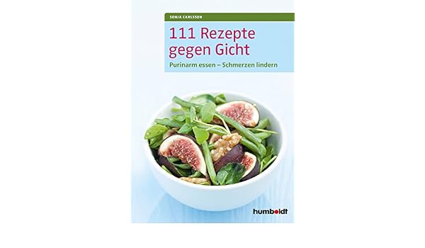 111 Rezepte Gegen Gicht Purinarm Essen Schmerzen Lindern