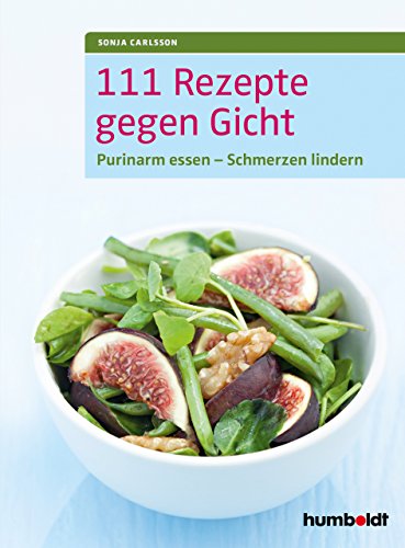 111 Rezepte Gegen Gicht Purinarm Essen Schmerzen Lindern