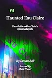 Image de Haunted Eau Claire (English Edition)