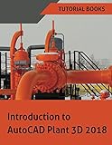 Introduction to AutoCAD Plant 3D 2018 (English Edition) by