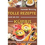 Tolle Rezepte rund um den Kürbis: vielseitig, lecker und vegetarisch