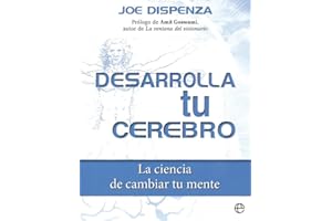 ESFERA DE LOS LIBROS Desarrolla tu cerebro: La ciencia de cambiar tu mente