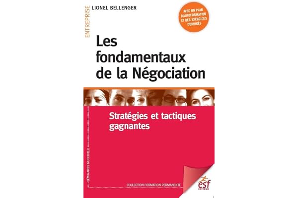 Les fondamentaux de la négociation: STRATÉGIES ET TACTIQUES GAGNANTES