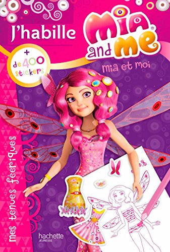 Mia et moi - Mes tenues féeriques Mia et moi - Mes tenues féeriques