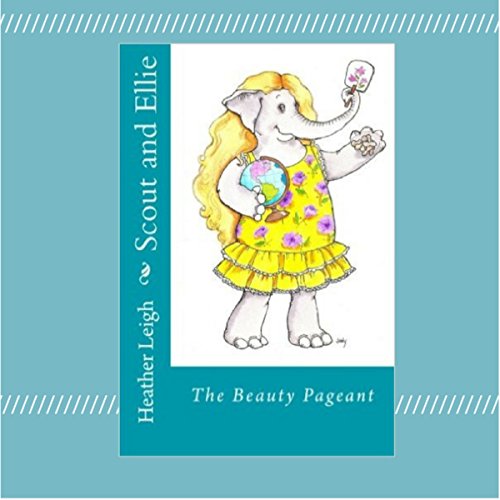 Scout and Ellie: The Beauty Pageant