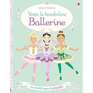 Ballerine. Vesto le bamboline. Con adesivi. Ediz. illustrata Ballerine. Vesto le bamboline. Con adesivi. Ediz. illustrata