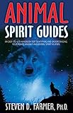 Animal Spirit Guides: An Easy-to-Use Handbook for Identifying and Understanding Your Power Animals and Animal Spirit Helpers by 