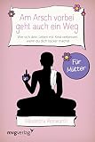 Cover zum Buch Am Arsch vorbei geht auch ein Weg: Fü...