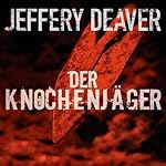 Der Knochenjäger (Lincoln Rhyme 1)