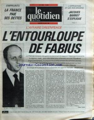QUOTIDIEN DE PARIS (LE) [No 1793] du 28/08/1985 - EMPRUNTS - LA FRANCE PAIE SES DETTES - L'OPPOSITION ET LES ROCARDIENS - JACQUES BARROT S'EXPLIQUE - AFFAIRE GREENPEACE - L'ENTOURLOUPE DE FABIUS en ligne