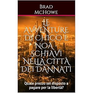Le avventure di Chico e Noa - Schiavi nella citt