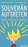 Souverän auftreten: Rhetorik - Präsentation - Argumentation (Print-on-Demand) by 