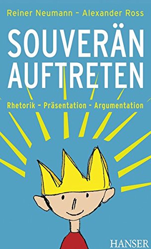 Souverän auftreten: Rhetorik - Präsentation - Argumentation (Print-on-Demand)