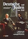 Deutsche und Juden vor 1939: Stationen und Zeugnisse einer schwierigen Beziehung by Wolfgang Effenberger (2013-09-20) by 