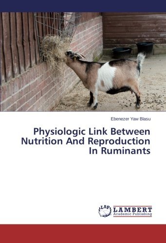 Physiologic Link Between Nutrition And Reproduction In Ruminants by Ebenezer Yaw Blasu (2014-02-28) en ligne