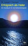 Image de Erfolgreich als Heiler: Ein Handbuch für die Selbstständigkeit