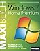 Microsoft Windows 7 Home Premium - Das Maxibuch by 