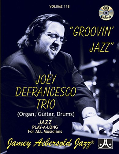 Download AEBERSOLD 118 CD JOEY DEFRANCESCO TRIO GROOVIN' JAZZ Download AEBERSOLD 118 CD JOEY DEFRANCESCO TRIO GROOVIN' JAZZ