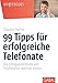 99 Tipps für erfolgreiche Telefonate: Die Erfolgspotenziale von Telefonaten optimal nutzen (Whitebooks) by 