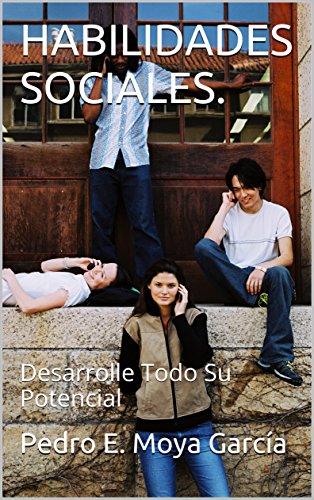 Habilidades Sociales Desarrolle Todo Su Potencial Spanish - 