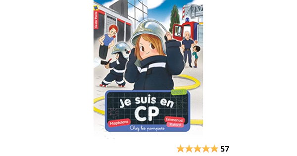 Amazon Fr Je Suis En Cp Tome 13 Chez Les Pompiers Magdalena Ristord Emmanuel Livres