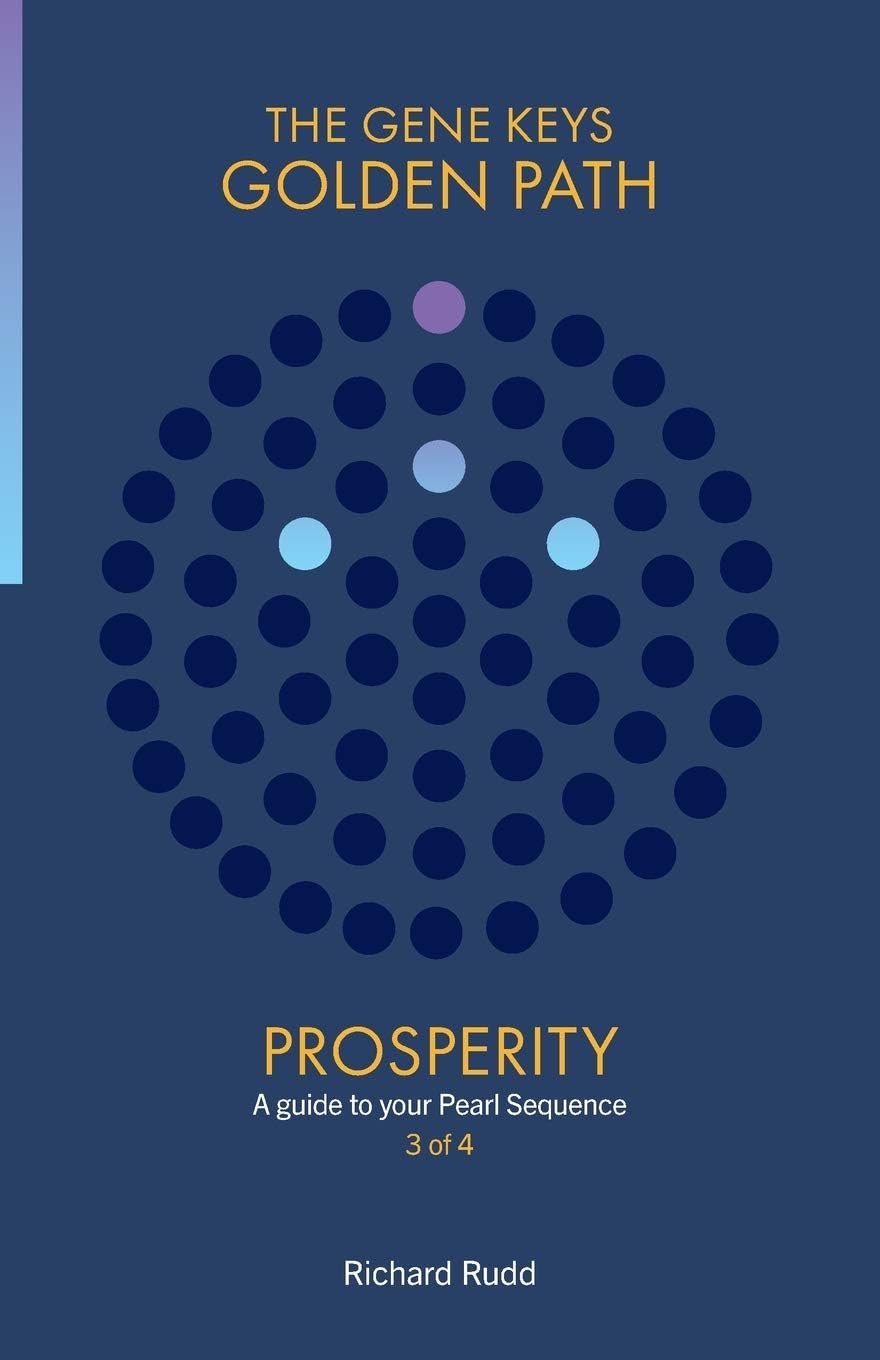 Prosperity: A guide to your Pearl Sequence (The Gene Keys Golden Path Book 3)