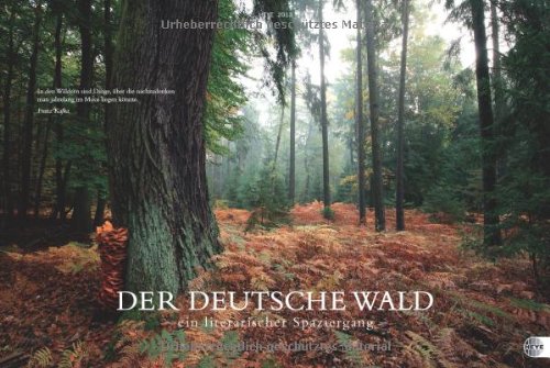Der deutsche Wald - Ein literarischer Spaziergang 2013: Mit Zitaten deutscher Klassiker