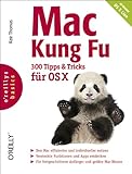 Mac Kung Fu - 300 Tipps und Tricks für OS X (oreilly basics) by