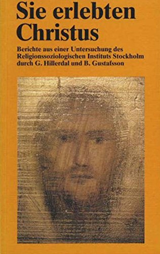 Sie erlebten Christus: Berichte aus einer Untersuchung des Religionssoziologischen Instituts, Stockholm