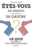 Image de Etes-vous de droite ou de gauche ?: Le quiz qui révèle votre identité politique - Essais - documents