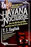 Image de Havana Nocturne: How the Mob Owned Cuba... and Then Lost It to the Revolution