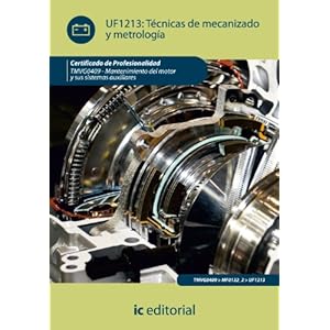 Técnicas de mecanizado y metrología. tmvg0409 - mantenimiento del motor y sus sistemas auxiliares