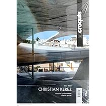 El Croquis 224 - Christian Kerez (2015-2024) Ultimate Spaces by EL