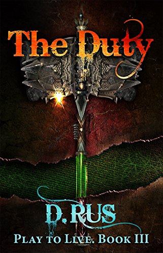The Duty: Play to Live. A LitRPG Series (Book 3) (English Edition)