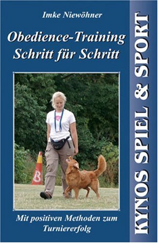 Download Obedience-Training Schritt für Schritt: Mit positiven Methoden zum Turniererfolg