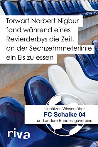 Download Torwart Norbert Nigbur fand während eines Revierderbys die Zeit, an der Sechzehnmeterlinie ein Eis zu essen: Unnützes Wissen über den FC Schalke 04 und andere Bundesligavereine Download Torwart Norbert Nigbur fand während eines Revierderbys die Zeit, an der Sechzehnmeterlinie ein Eis zu essen: Unnützes Wissen über den FC Schalke 04 und andere Bundesligavereine
