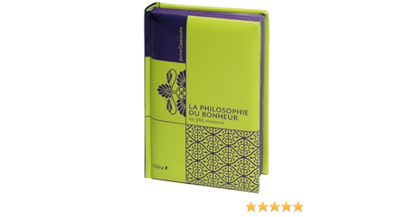 La Philosophie Du Bonheur En 365 Citations Casevecchie Janine Amazon Fr Livres