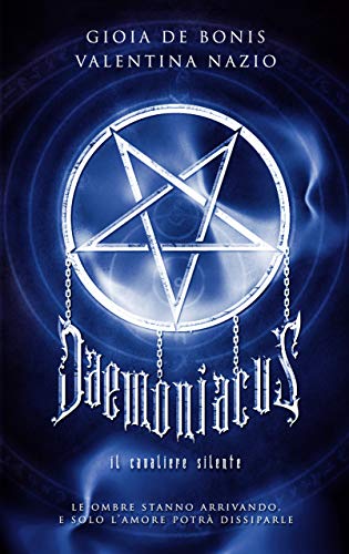 Gioia De Bonis, Valentina Nazio - Daemoniacus: Il cavaliere silente (2019)