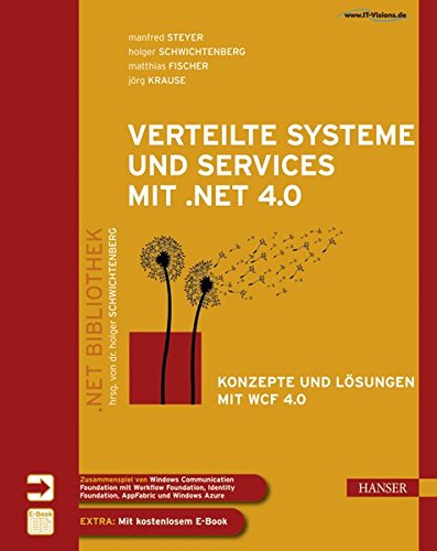 Verteilte Systeme und Services mit .NET 4.0: Konzepte und Lösungen mit WCF 4.0