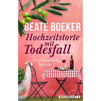 Hochzeitstorte mit Todesfall: Kriminalroman (Florentinische Morde 1) Hochzeitstorte mit Todesfall: Kriminalroman (Florentinische Morde 1)